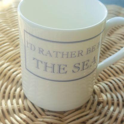 I'd Rather Be By the Sea Mug- Fine Bone China