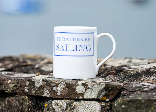 I'd Rather be Sailing- Fine Bone China Mug