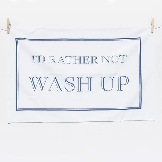 Id Rather not wash up. Tea Towel